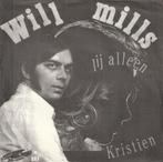 Will Mills - Jij alleen / Kristien, Cd's en Dvd's, Vinyl Singles, Nederlandstalig, Gebruikt, Ophalen of Verzenden, 7 inch
