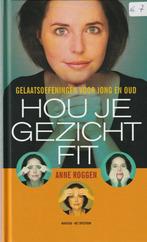 Anne Roggen “Hou je gezicht fit”, Boeken, Gezondheid, Dieet en Voeding, Overige typen, Ophalen of Verzenden, Zo goed als nieuw