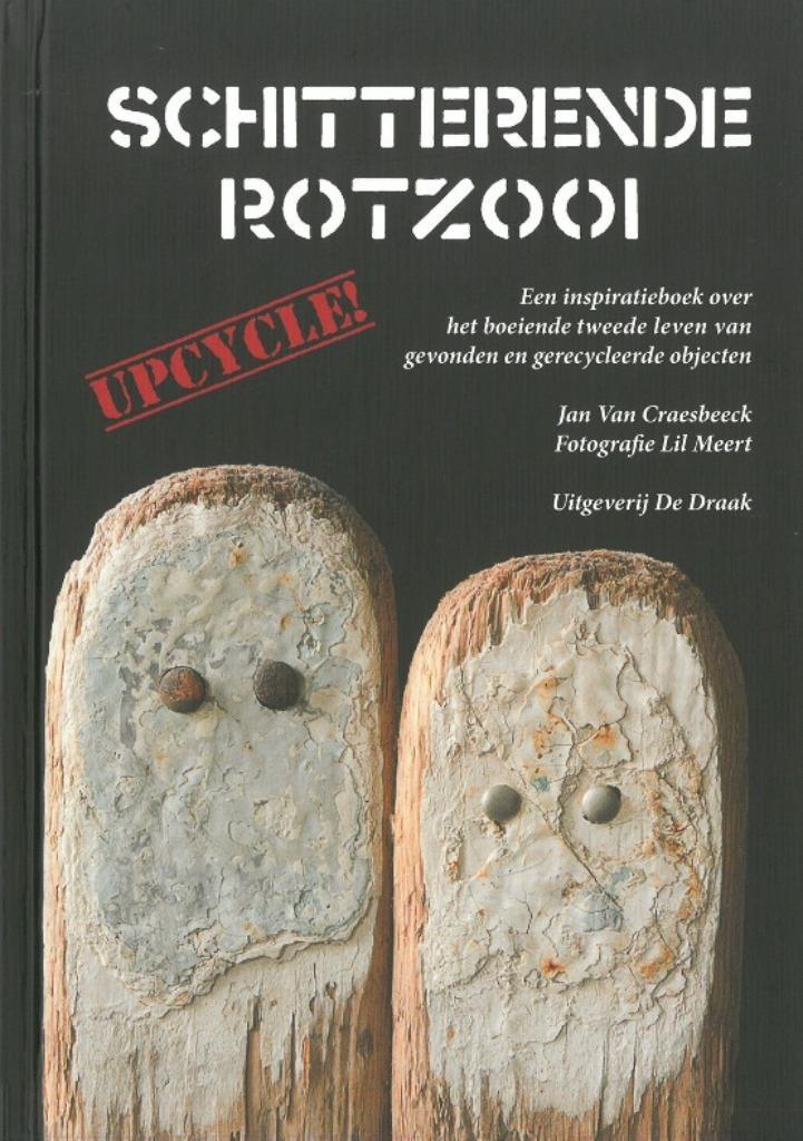 Schitterende rotzooi upcycle! - Jan Van Craesbeeck, Livres, Art & Culture | Arts plastiques, Comme neuf, Enlèvement ou Envoi