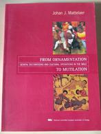 From Ornamentation to Mutilation - Johan J. Mattelaer, Gelezen, Europa, Ophalen of Verzenden, Johan J. P. Mattelaer
