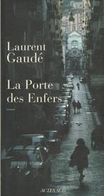 La Porte des Enfers Laurent Gaudé, Livres, Europe autre, Enlèvement ou Envoi, Laurent Gaudé, Neuf