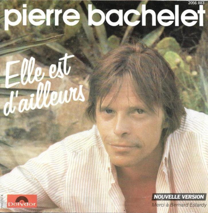 Pierre Bachelet – Elle Est D'ailleurs (7"), Cd's en Dvd's, Vinyl Singles, Gebruikt, Single, Pop, 7 inch, Ophalen of Verzenden