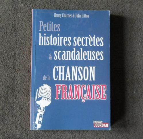Histoires secrètes & scandaleuses de la chanson française, Livres, Musique, Enlèvement ou Envoi