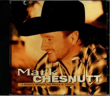 MARK CHESNUTT - I DON'T WANT TO MISS A THING - CD - 1999 -, Enlèvement ou Envoi, Utilisé