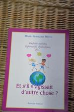 LIVRE DE MARIE-FRANCOISE NEVEU  ENFANTS AUTISTES HYPERACTIFS, Livres, Livres Autre, Enlèvement ou Envoi
