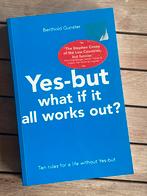 Yes-but what if it all works out • Berthold Gunster, Boeken, Ophalen of Verzenden, Zo goed als nieuw