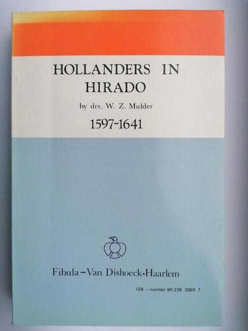 Hollanders in Hirado 1597 - 1641 - drs. W.Z. Mulder, Livres, Histoire mondiale, Comme neuf, Asie, 15e et 16e siècles, Enlèvement ou Envoi