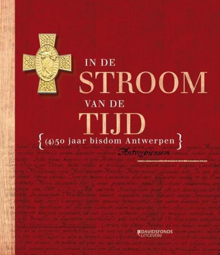 In de stroom van de tijd: (4)50 jaar bisdom Antwerpen, Boeken, Geschiedenis | Stad en Regio, Zo goed als nieuw, 17e en 18e eeuw