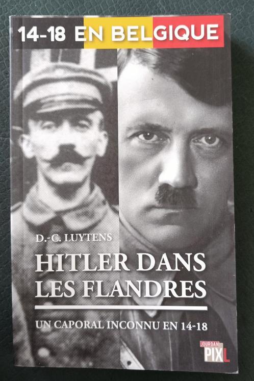 Hitler dans les Flandres : Un caporal Inconnu en 14-18, Livres, Histoire nationale, Utilisé, 20e siècle ou après, Enlèvement ou Envoi