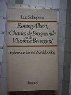 Koning Albert, Charles de Broqueville - Vlaamse beweging, Comme neuf, Politique, Luc Schepens, Enlèvement ou Envoi