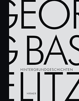 Georg Baselitz. Hintergrundgeschichten /  NIEUW beschikbaar voor biedingen
