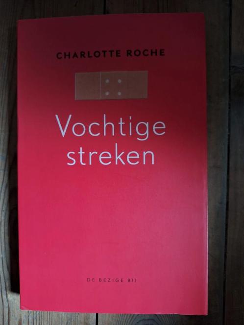 Charlotte Roche - Vochtige streken, Boeken, Literatuur, Zo goed als nieuw, Ophalen of Verzenden