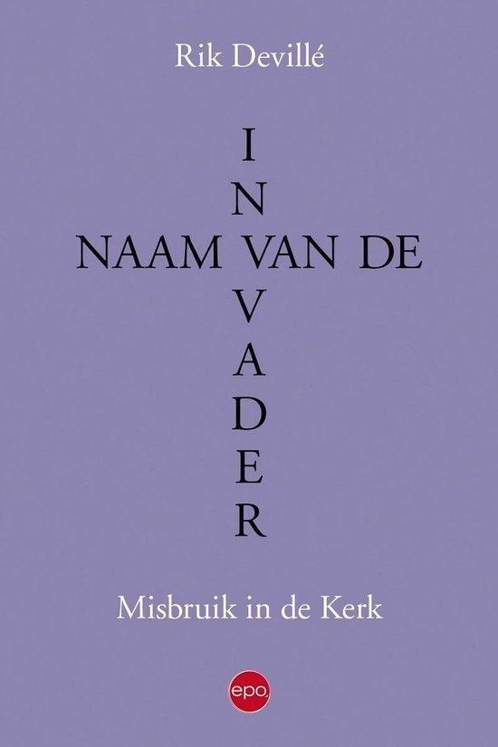 boek:in de naam vd vader-misbruik in de kerk/Rik Devillé, Boeken, Godsdienst en Theologie, Zo goed als nieuw, Christendom | Katholiek