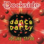 Dockside Dance Party Volume Three, Cd's en Dvd's, Cd's | Dance en House, Ophalen of Verzenden, Zo goed als nieuw, Dance Populair