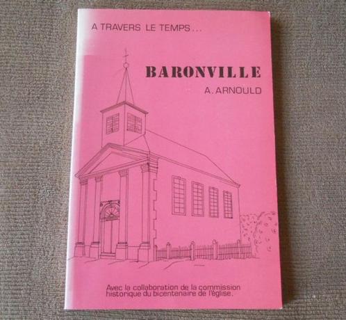 Baronville à travers le temps  (A. Arnould)  -  Beauraing, Livres, Histoire nationale, Enlèvement ou Envoi