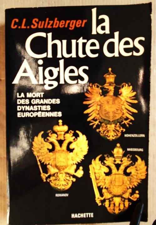 La Chute des Aigles - 1979 - C. L. Sulzberger, Livres, Histoire mondiale, Utilisé, Europe, 19e siècle, Enlèvement ou Envoi