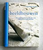 Beeldhouwen. Een geïllustreerd handboek voor beginners en ge, Convient aux enfants, Comme neuf, Claire White Brown, Enlèvement ou Envoi