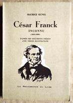 César Franck Inconnu (1822-1890) - Maurice Kunel - 1958, Livres, Musique, Comme neuf, Maurice Kunel (1883-1971), Artiste, Enlèvement ou Envoi