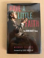 Have a little faith - a John Hiatt Story (Michael Elliott), Livres, Biographies, Enlèvement ou Envoi, Neuf