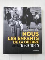 Nous les enfants de la guerre: 1939-1945, Enlèvement ou Envoi, Comme neuf, Deuxième Guerre mondiale, Bénédicte Vergez-Chaignon