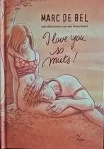 Marc de Bel - I love you so muts! - ill. Jan Bosschaert, Boeken, België, Ophalen of Verzenden, Marc De Bel, Zo goed als nieuw
