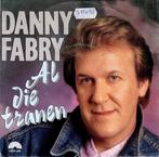 Vinyl, 7"   -   Danny Fabry – Al Die Tranen, Ophalen of Verzenden, Overige formaten