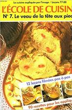 L'école de cuisine:N 7 Le veau de la tete & N 8 Desserts,, Comme neuf, France, Enlèvement ou Envoi, Plat principal