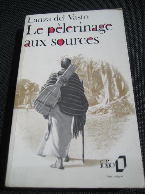 les pélerinages aux sources - Lanza del Vasto, Livres, Langue | Français, Enlèvement ou Envoi
