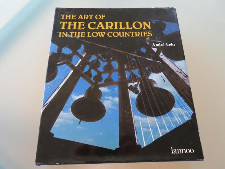 The Art of The Carillon in the Low Countries – André Lehr Wi, Boeken, Muziek, Zo goed als nieuw, Instrument, Ophalen of Verzenden