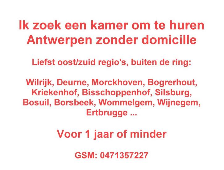 Ik zoek een kamer om te huren Antwerpen zonder domicille., Immo, Op zoek naar een huis