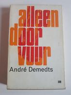 Andre Demedts : Alleen door vuur, Ophalen of Verzenden, Zo goed als nieuw