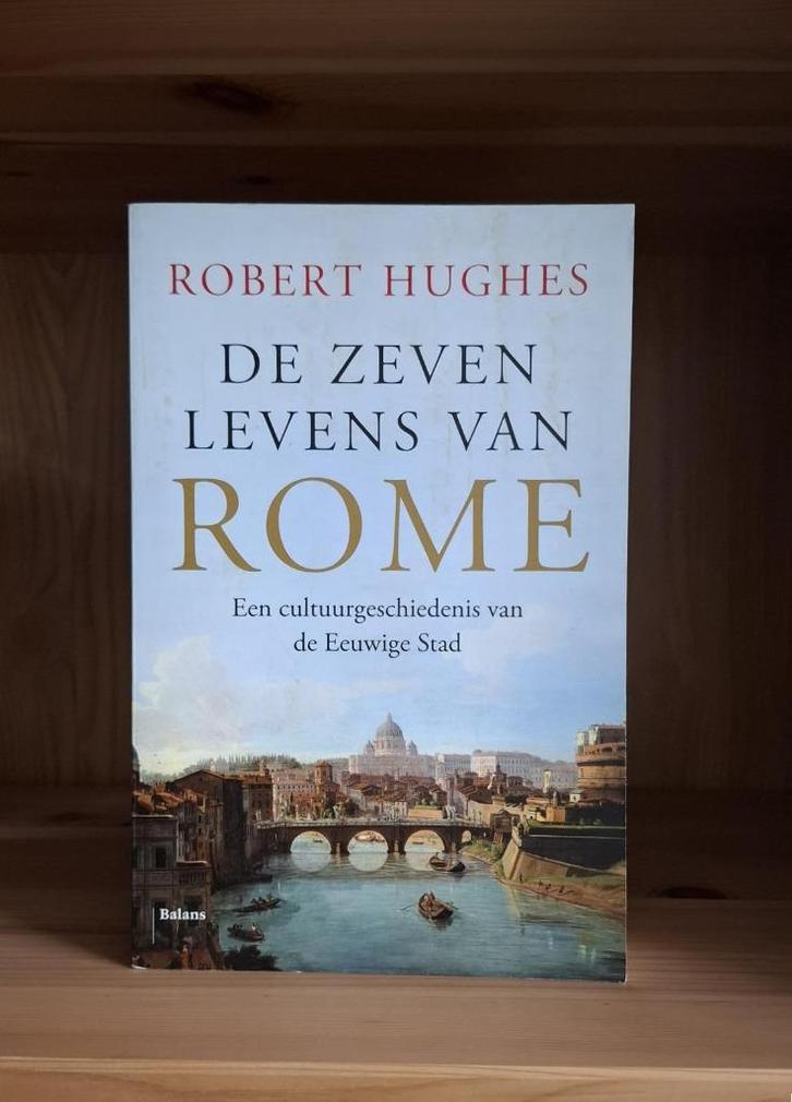De zeven levens van Rome- Robert Hughes, Boeken, Geschiedenis | Wereld, Zo goed als nieuw, Europa, 14e eeuw of eerder, Verzenden