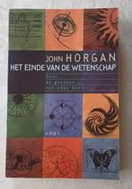 Het Einde van de Wetenschap - John Horgan, Ophalen of Verzenden, John Horgan, Natuurwetenschap