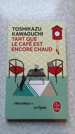 Toshigazu Kawaguchi - Tant que le café est encore chaud, Ophalen, Gelezen