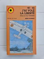 40-45 J’ai volé la liberté - Mike Donnet, Livres, Enlèvement ou Envoi, Comme neuf, Deuxième Guerre mondiale, Mike Donnet