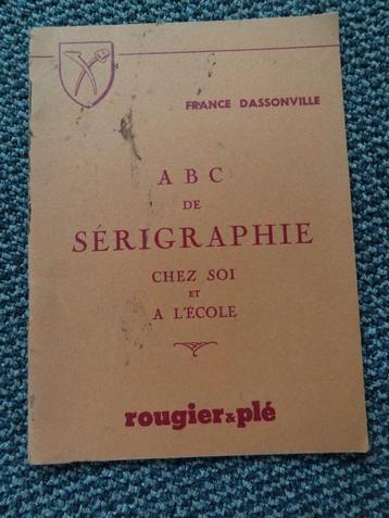 ABC de Sérigraphie chez soi et à l'école. 28 blz beschikbaar voor biedingen