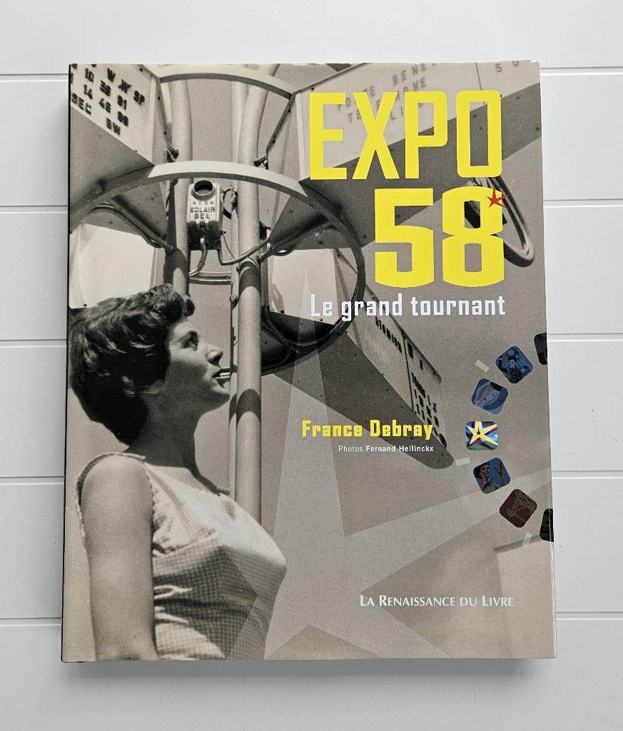 Expo 58 : le grand tournant, Livres, Histoire nationale, Enlèvement ou Envoi, Comme neuf, France Debray