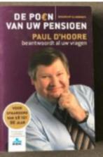 Boek: de Poen van uw Pensioen - Paul D'hoore, Boeken, Economie, Management en Marketing, Ophalen of Verzenden, Gelezen