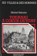Tournai à Coeur Ouvert, Michel Voiturier - Regionalisme, Verzenden