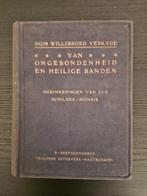 Dom Willibrord Verkade Van ongebondenheid en ... - 1919, Ophalen of Verzenden