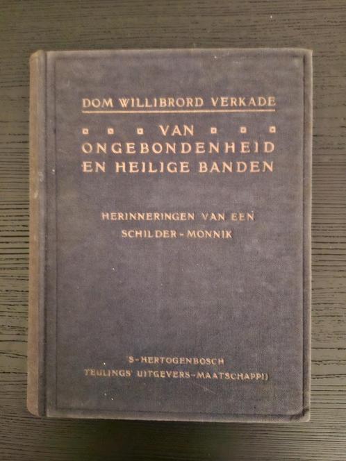 Dom Willibrord Verkade Van ongebondenheid en ... - 1919, Livres, Art & Culture | Arts plastiques, Enlèvement ou Envoi