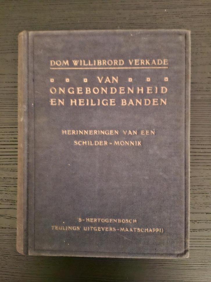 Dom Willibrord Verkade Van ongebondenheid en ... - 1919, Boeken, Kunst en Cultuur | Beeldend, Ophalen of Verzenden
