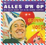 †Johnny Hoes: "Alles d'r op"/Johnny Hoes-SETJE!, Ophalen of Verzenden