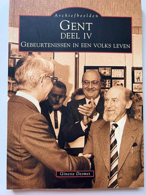 Archiefbeelden Gent - Deel IV, Boeken, Geschiedenis | Stad en Regio, Zo goed als nieuw, Ophalen of Verzenden