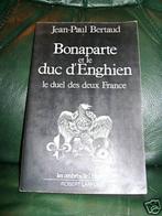 Bonaparte et le duc d' Enghien (J-P Bertaud) - Napoléon, Boeken, Geschiedenis | Wereld, Ophalen of Verzenden, 19e eeuw, Gelezen