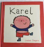 Kinder Voorleesboek "Karel"  Liesbet Slegers Uitg. Clavis, Boeken, Ophalen, Fictie algemeen, Zo goed als nieuw, Voorleesboek