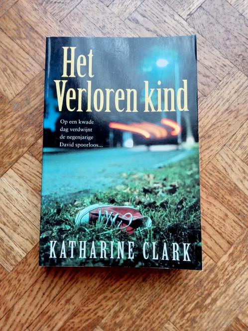 Katharine Clark: Het verloren kind, Boeken, Romans, Gelezen, Ophalen of Verzenden