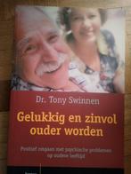 Boek gelukkig en zinvol ouder worden Dr tonny swinnen, Boeken, Ophalen of Verzenden, Tonny swinnen
