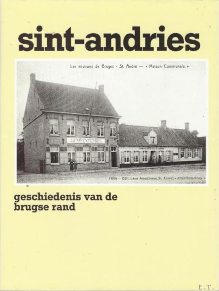 Sint-Andries - Geschiedenis van de Brugse rand, Boeken, Geschiedenis | Stad en Regio, Zo goed als nieuw, Ophalen of Verzenden