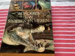 Wonderen van  Rivieren en Meren, Ophalen of Verzenden, Zo goed als nieuw, Natuurwetenschap